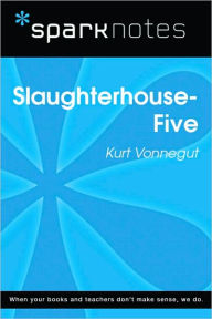 Slaughterhouse Five (SparkNotes Literature Guide Series)