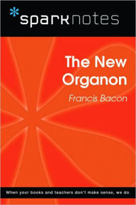 Title: The New Organon (SparkNotes Philosophy Guide), Author: SparkNotes Editors