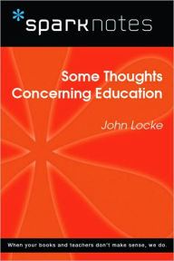 Title: Some Thoughts Concerning Education (SparkNotes Philosophy Guide), Author: SparkNotes Editors