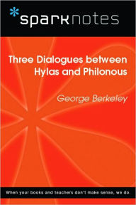 Title: Three Dialogues between Hylas Philonous (SparkNotes Philosophy Guide), Author: SparkNotes Editors