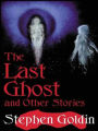 The Last Ghost and Other Stories