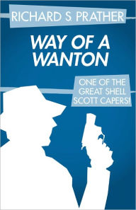 Title: Way of the Wanton, Author: Richard S. Prather