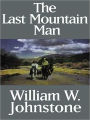 The Last Mountain Man (Mountain Man Series #1)