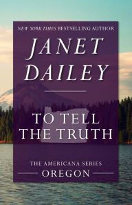 Title: To Tell the Truth: Oregon (Americana Series), Author: Janet Dailey