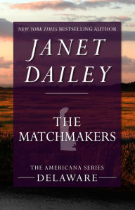 Title: The Matchmakers: Delaware (Americana Series), Author: Janet Dailey