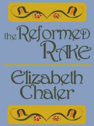 Title: The Reformed Rake, Author: Elizabeth Chater