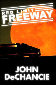 Title: Red Limit Freeway, Author: John DeChancie