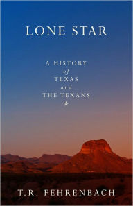 Title: Lone Star: A History of Texas and the Texans, Author: T. R. Fehrenbach