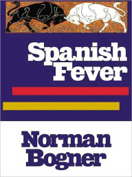 Title: Spanish Fever, Author: Norman Bogner