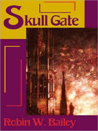 Title: Skull Gate, Author: Robin W. Bailey