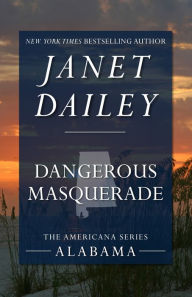 Title: Dangerous Masquerade: Alabama (Americana Series), Author: Janet Dailey