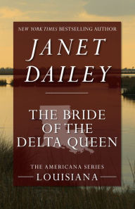 Title: The Bride of the Delta Queen: Louisiana (Americana Series), Author: Janet Dailey