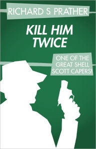 Title: Kill Him Twice, Author: Richard S. Prather