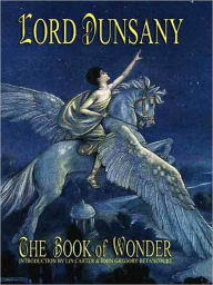 Title: The Book of Wonder, Author: Lord Dunsany