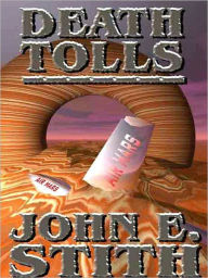 Title: Death Tolls, Author: John E. Stith