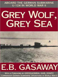 Title: Grey Wolf, Grey Sea, Author: E. B. Gasaway