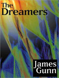 Title: The Dreamers, Author: James Gunn