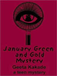 Title: The January Green and Gold Mystery, Author: Geeta Kakade