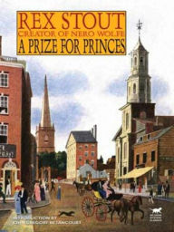 Title: A Prize for Princes, Author: Rex Stout