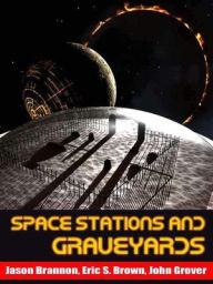 Title: Space Stations and Graveyards, Author: Eric S. Brown