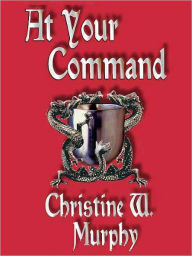 Title: At Your Command, Author: Christine W. Murphy