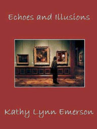 Title: Echoes and Illusions, Author: Kathy Lynn Emerson