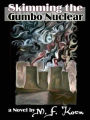 Skimming the Gumbo Nuclear