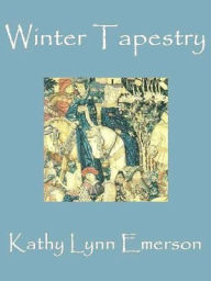 Title: Winter Tapestry, Author: Kathy Lynn Emerson