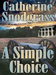 Title: A Simple Choice [Out of the Ashes Book 1], Author: Catherine Snodgrass