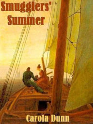 Title: Smugglers' Summer, Author: Carola Dunn