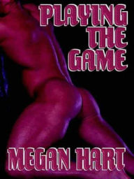 Title: Playing the Game, Author: Megan Hart