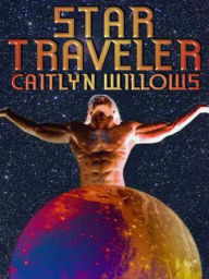 Title: Star Traveler [Star Series Book 2], Author: Caitlyn Willows