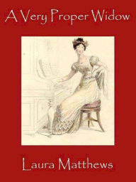 Title: A Very Proper Widow, Author: Laura Matthews