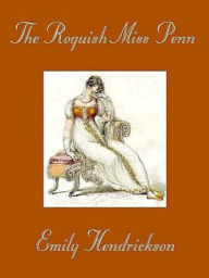 Title: The Roguish Miss Penn, Author: Emily Hendrickson