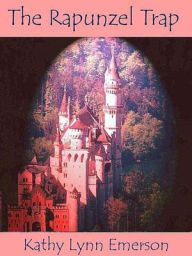 Title: The Rapunzel Trap, Author: Kathy Lynn Emerson