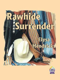 Title: Rawhide Surrender, Author: Elysa Hendricks