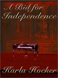 Title: A Bid for Independence, Author: Karla Hocker