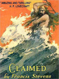 Title: Claimed: The Classic of Supernatural Horror, Author: Francis Stevens