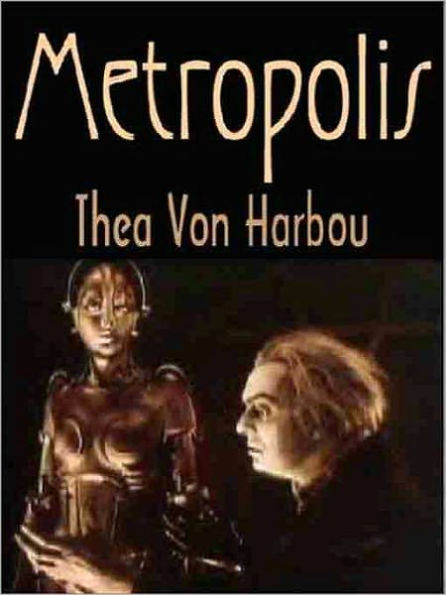 Metropolis: The Legendary SF Novel