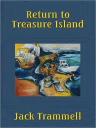 Title: Return to Treasure Island, Author: Jack Trammell