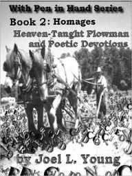 Title: Heaven-taught Plowman and Other Poetic Devotions [With Pen in Hand Series Book 2], Author: Joel L. Young