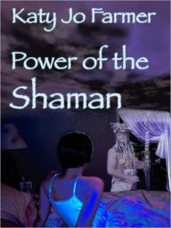 Title: Power of the Shaman, Author: Katy Jo Farmer