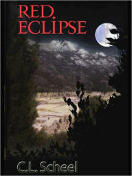 Title: Red Eclipse, Author: C. L. Scheel