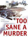 Too Sane a Murder [Deb Ralston Series Book 1]
