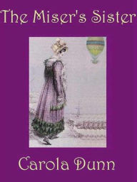 Title: The Miser's Sister, Author: Carola Dunn