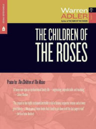 Title: The Children of the Roses, Author: Warren Adler