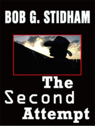 Title: The Second Attempt, Author: Bob G. Stidham