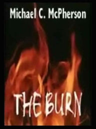 Title: The Burn, Author: Michael C. McPherson