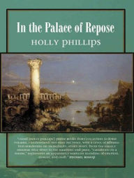 Title: In the Palace of Repose, Author: Holly Phillips