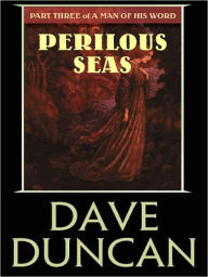 Title: Perilous Seas (A Man of His Word Series #3), Author: Dave Duncan